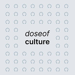 Dose of Culture